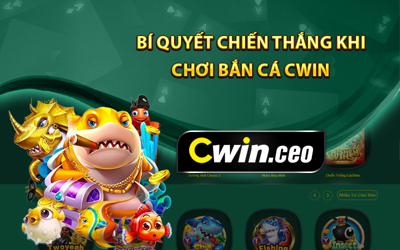 Bí quyết chiến thắng khi chơi bắn cá cwin 