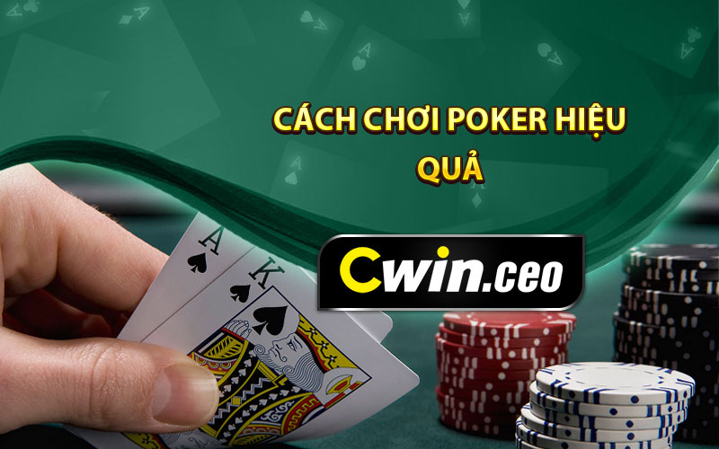 Cách chơi Poker hiệu quả