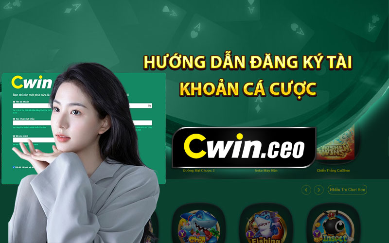 Hướng dẫn đăng ký tài khoản tại Cwin