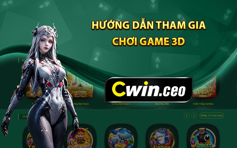 Hướng dẫn tham gia chơi game 3D 