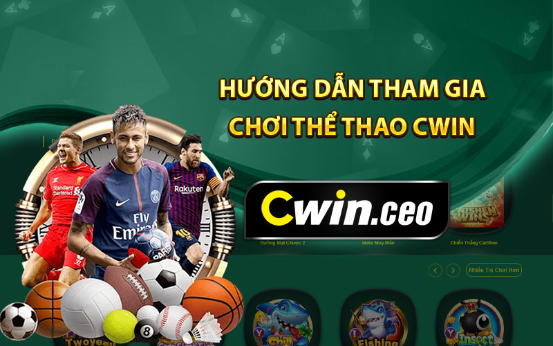 Hướng dẫn tham gia chơi thể thao Cwin