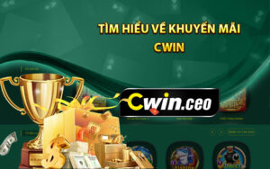 Tìm Hiểu Về Khuyến Mãi Cwin