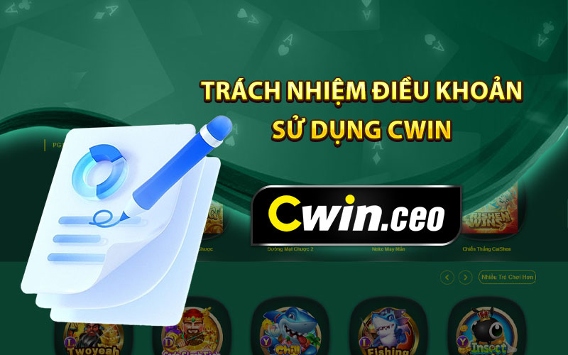 Trách Nhiệm Điều Khoản Sử Dụng Cwin